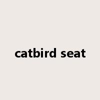 catbird seat是什么意思