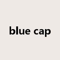 blue cap是什么意思
