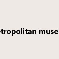 metropolitan museum是什么意思