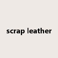 scrap leather是什么意思