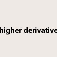 higher derivative是什么意思