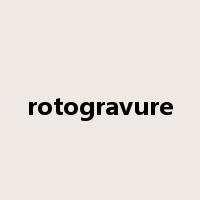 rotogravure是什么意思
