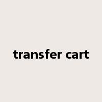 transfer cart是什么意思