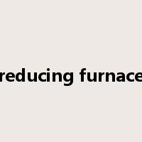 reducing furnace是什么意思
