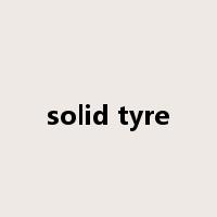 solid tyre是什么意思