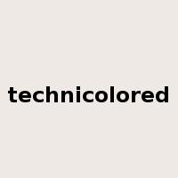 technicolored是什么意思