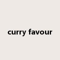 curry favour是什么意思