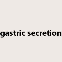 gastric secretion是什么意思