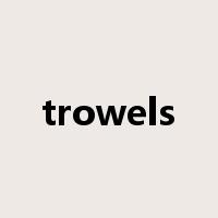 trowels是什么意思
