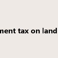 Increment tax on land value是什么意思