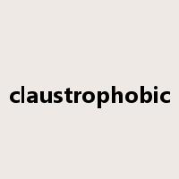 claustrophobic是什么意思
