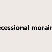 recessional moraine是什么意思
