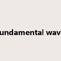 fundamental wave是什么意思