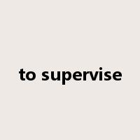 to supervise是什么意思