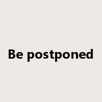 Be postponed是什么意思
