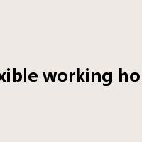 flexible working hours是什么意思