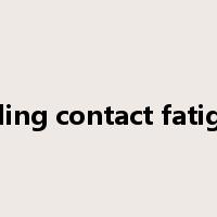 rolling contact fatigue是什么意思