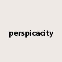 perspicacity是什么意思