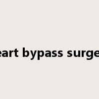 heart bypass surgery是什么意思