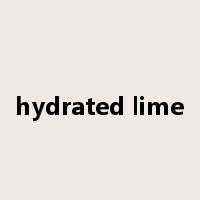 hydrated lime是什么意思