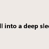 fall into a deep sleep是什么意思