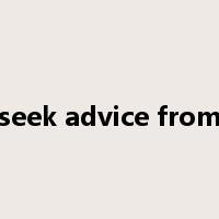 seek advice from是什么意思