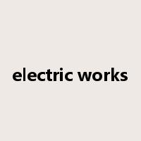 electric works是什么意思