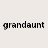 grandaunt是什么意思