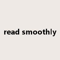 read smoothly是什么意思