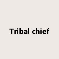 Tribal chief是什么意思