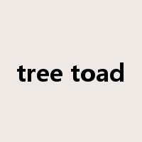 tree toad是什么意思