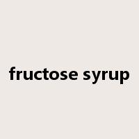 fructose syrup是什么意思
