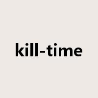 kill-time是什么意思