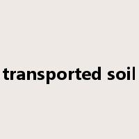 transported soil是什么意思