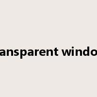 transparent window是什么意思