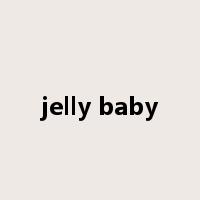 jelly baby是什么意思