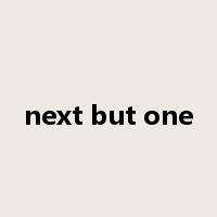 next but one是什么意思