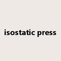 isostatic press是什么意思
