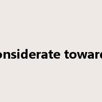 considerate towards是什么意思