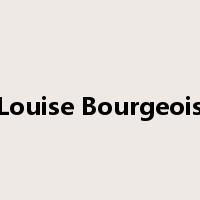 Louise Bourgeois是什么意思