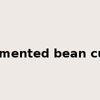 fermented bean curd是什么意思