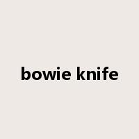 bowie knife是什么意思