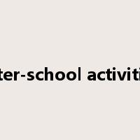 after-school activities是什么意思
