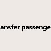 transfer passengers是什么意思
