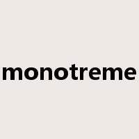 monotreme是什么意思