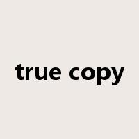 true copy是什么意思