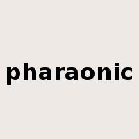pharaonic是什么意思