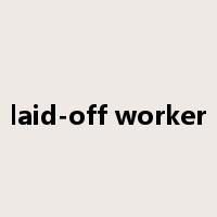 laid-off worker是什么意思