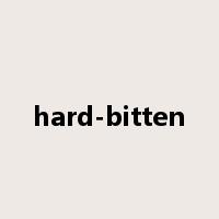 hard-bitten是什么意思