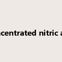 concentrated nitric acid是什么意思